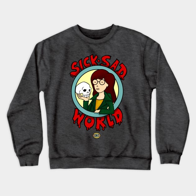 Sick Sad World Crewneck Sweatshirt by PinkAlienCreations